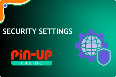 Pin Up mobile app secutity settings